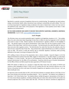SMG Reg Watch January 2018/Scott R. Smith Reg Watch is a periodic summary of regulations that we are currently tracking. The regulations we watch address energy, environmental, health, safety, educational issues relating