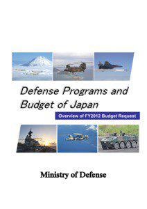 Defense Programs and Budget of Japan Overview of FY2012 Budget Request