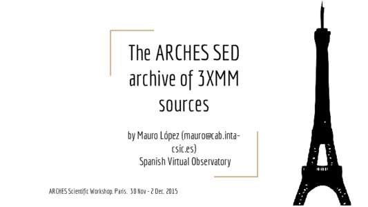 The ARCHES SED archive of 3XMM sources by Mauro López () Spanish Virtual Observatory ARCHES Scientific Workshop. Paris. 30 Nov - 2 Dec. 2015