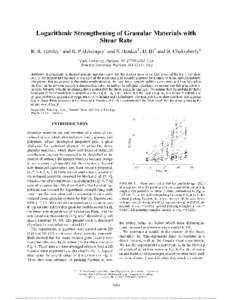 Logarithmic Strengthening of Granular Materials with Shear Rate R. R. Hartley* and R. P. Behringer* and S. Henkes†, D. Bi† and B. Chakraborty† *Duke University, Durham, NC, USA †Brandeis University, Wa