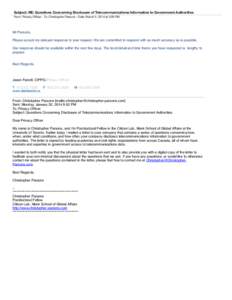 Subject: RE: Questions Concerning Disclosure of Telecommunications Information to Government Authorities From: Privacy Oﬃcer - To: Christopher Parsons - Date: March 3, 2014 at 3:59 PM Mr Parsons, Please accept my delay