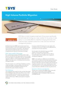 Case Study  High Volume Portfolio Migration ICICI Bank is India’s largest private bank. It has grown signiﬁcantly and attributes technology as a major enabler for its success. In late
