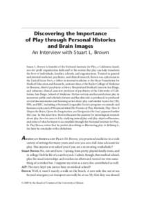 American Journal of Play | Vol. 1 No. 4 | ARTICLE: Discovering the Importance of Play through Personal Histories and Brain Images: An Interview with Stuart L. Brown.