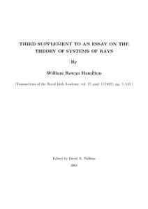 THIRD SUPPLEMENT TO AN ESSAY ON THE THEORY OF SYSTEMS OF RAYS By William Rowan Hamilton (Transactions of the Royal Irish Academy, vol. 17, part), pp. 1–144.)