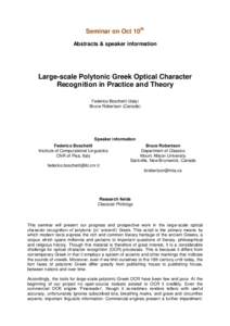 Seminar on Oct 10th Abstracts & speaker information Large-scale Polytonic Greek Optical Character Recognition in Practice and Theory Federico Boschetti (Italy)