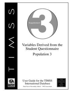 Variables Derived from the Student Questionnaire Population 3 User Guide for the TIMSS International Database