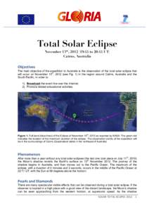 Total Solar Eclipse November 13th, :45 to 20:45 UT) Cairns, Australia Objectives The main objective of the expedition to Australia is the observation of the total solar eclipse that