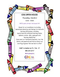 CDG	
  OPEN	
  HOUSE	
   Thursday, March 2 6:30 – 8:Leslie Street, Richmond Hill Known for our excellence in providing specialized education and therapy for kids with