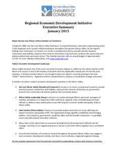 Regional Economic Development Initiative Executive Summary January 2015 About the San Jose Silicon Valley Chamber of Commerce Founded in 1886, the San Jose Silicon Valley Chamber is a nonprofit business association repre