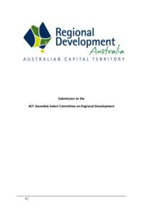 Submission to the ACT Assembly Select Committee on Regional Development 1  Table of Contents