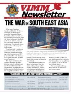 April 30th 2014 | Issue No. 4 | Published 3 times each year by the Vancouver Island Military Museum  When most Canadians thoughts drift back to the Second World War, for the most part names like Normandy, Dieppe,