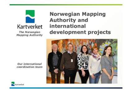 The Norwegian Mapping Authority Our international coordination team