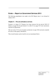 Errata — Report on Government Services 2013 The following amendments were made to the 2013 Report since it was released in January[removed]Chapter 9 — Fire and ambulance services Footnote e to figure 9.17 Property loss
