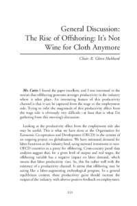General Discussion: The Rise of Offshoring: It’s Not Wine for Cloth Anymore Chair: R. Glenn Hubbard  Mr. Cotis: I found the paper excellent, and I was interested in the
