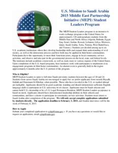 U.S. Mission to Saudi Arabia 2015 Middle East Partnership Initiative (MEPI) Student Leaders Program The MEPI Student Leaders program is an intensive 6week exchange program to the United States for approximately 120 under