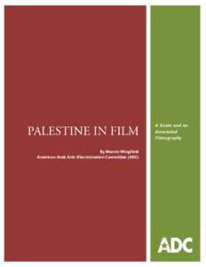 A Guide and an Annotated Filmography By Marvin Wingfield American-Arab Anti-Discrimination Committee (ADC)