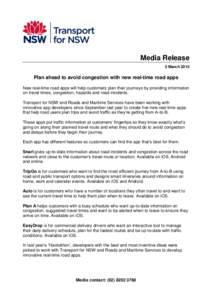 Media Release 5 March 2015 Plan ahead to avoid congestion with new real-time road apps New real-time road apps will help customers plan their journeys by providing information on travel times, congestion, hazards and roa