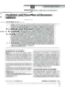 Clinical Expert Series Continuing medical education is available online at www.greenjournal.org Prediction and Prevention of Recurrent Stillbirth Uma M. Reddy,
