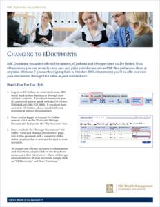 RBC Dominion Securities Inc.  Changing to eDocuments RBC Dominion Securities offers eDocuments, eConfirms and eProspectuses via DS Online. With eDocuments you can securely view, save and print your documents as PDF files