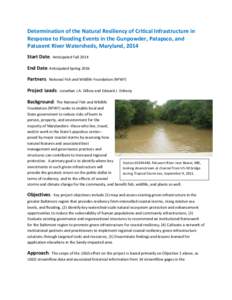Determination of the Natural Resiliency of Critical Infrastructure in Response to Flooding Events in the Gunpowder, Patapsco, and Patuxent River Watersheds, Maryland, 2014 Start Date:  Anticipated Fall 2014