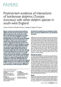PAPERS Postmortem evidence of interactions of bottlenose dolphins (Tursiops truncatus) with other dolphin species in south-west England J. Barnett, N. Davison, R. Deaville, R. Monies, J. Loveridge, N. Tregenza, P. D. Jep