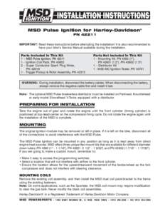 MSD Pulse Ignition for Harley-Davidson® PNIMPORTANT: Read these instructions before attempting the installation! It is also recommended to have your bike’s Service Manual available during the installation. Part