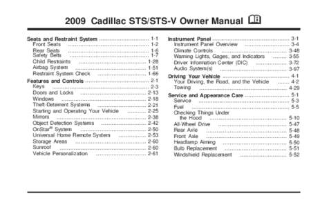 2009 Cadillac STS/STS-V Owner Manual Seats and Restraint System ............................. 1-1 Front Seats ............................................... 1-2 Rear Seats ...............................................