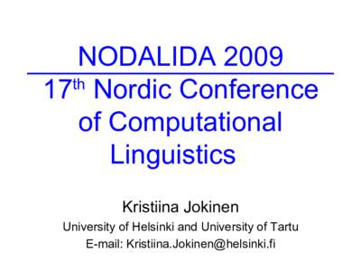 NODALIDA 2009 th 17 Nordic Conference of Computational Linguistics Kristiina Jokinen