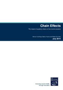 Chain Effects The impact of academy chains on low income students Merryn Hutchings, Becky Francis and Robert De Vries  July 2014