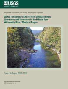 Water Temperature Effects from Simulated Dam Operations and Structures in the Middle Fork Willamette River, Western Oregon