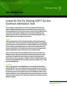 Test Development  Linear On the Fly Testing (LOFT) for the Common Admission Test This year, through an important enhancement to the Common Admission Test (CAT), the Indian Institutes of Management (IIMs) will once again 
