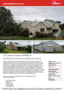 eldersballarat.com.au  135 Lockyers Road, GARIBALDI Two Residences, 19 Acres (Approx), Shedding, Income Producing Within 10 minutes of Buninyong, this property allows for numerous options and currently provides income fr