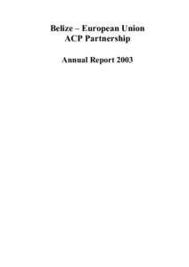 Belize – European Union ACP Partnership Annual Report 2003 Table of Contents