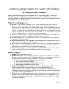 MDC PROGRAM PROJECT, REPORT, AND PRESENTATION GUIDELINES MDC Program Project Guidelines Because completion of the MDC Program depends on successful completion of a project on a “doable” topic, you should be thinking 