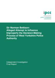 Sir Norman Bettison: Alleged Attempt to Influence Improperly the Decision-Making Process of West Yorkshire Police Authority