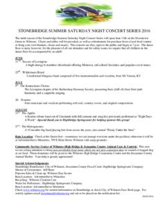 STONEBRIDGE SUMMER SATURDAY NIGHT CONCERT SERIES 2016 The tenth season of the Stonebridge Summer Saturday Night Concert Series will open June 11th on the Downtown Green in Wilmore. Chairs and tables will be provided, as 