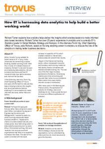 INTERVIEW with an industry expert How EY is harnessing data analytics to help build a better working world Richard Turner explains how analytics helps deliver the insights which enables leaders to make informed