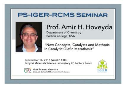 PS-IGER-RCMS Seminar	  Prof. Amir H. Hoveyda Department of Chemistry Boston College, USA