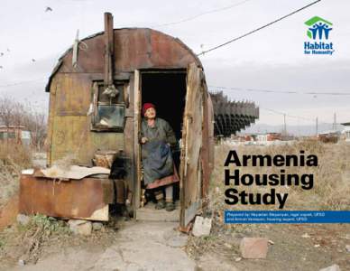 Armenia Housing Study Prepared by: Hayastan Stepanyan, legal expert, UFSD and Armen Varosyan, housing expert, UFSD