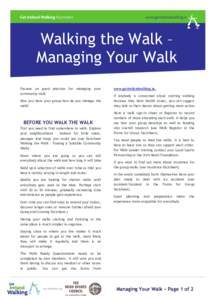 Walking the Walk – Managing Your Walk Focuses on good practice for managing your community walk Now you have your group how do you manage the walk?