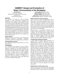 UbiMEET: Design and Evaluation of Smart Environments in the Workplace Saadi Lahlou, EDF R&D,, France Kazunori Horikiri, Fuji Xerox, Japan Masatomi Inagaki, Fuji Xerox, Japan Scott Carter, FX Palo Alto Laboratory, USA