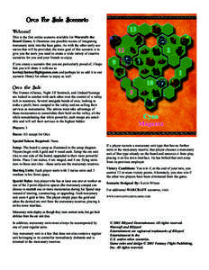 Orcs For Sale Scenario Welcome! This is the first online scenario available for Warcraft: the Board Game. It illustrates one possible means of integrating mercenary units into the base game. As with the other early scena