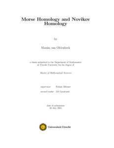 Homology theory / Morse theory / Morse homology / Homology / Betti number / Singular homology / Manifold / Cohomology / Gradient-like vector field / Chain complex / Floer homology / Continuation map