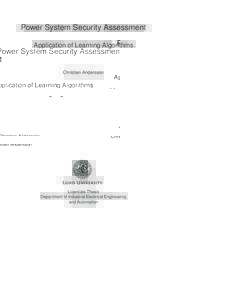 Power System Security Assessment Application of Learning Algorithms Christian Andersson  Licentiate Thesis