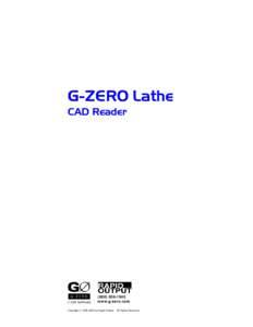 G-ZERO Lathe CAD Readerwww.g-zero.com Copyright © by Rapid Output. All Rights Reserved.