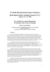 12th Pacific Rim Real Estate Society Conference, Hyatt Regency Hotel, Auckland Aotearoa (N. Z.) January 22 – 25, 2006 New Zealand Government Reparations for Breaches of the Treaty of Waitangi