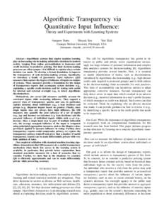 Algorithmic Transparency via Quantitative Input Influence: Theory and Experiments with Learning Systems Anupam Datta  Shayak Sen