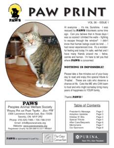 Paw Print VOL 36 - ISSUE 1 Hi everyone … it’s me, Sunshine. I was rescued by PAWS Volunteers some time ago. Can you believe that in those days I