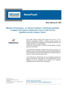 NewsFlash Paris, February 2nd, 2012 Median Technologies, an Idinvest Partners’ healthcare portfolio company, has signed a landmark contract with the top pharmaceutical company Sanofi.
