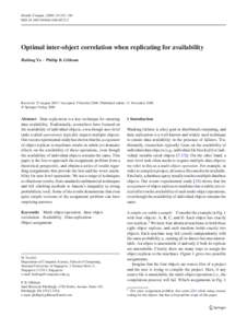 Distrib. Comput:367–384 DOIs00446Optimal inter-object correlation when replicating for availability Haifeng Yu · Phillip B. Gibbons